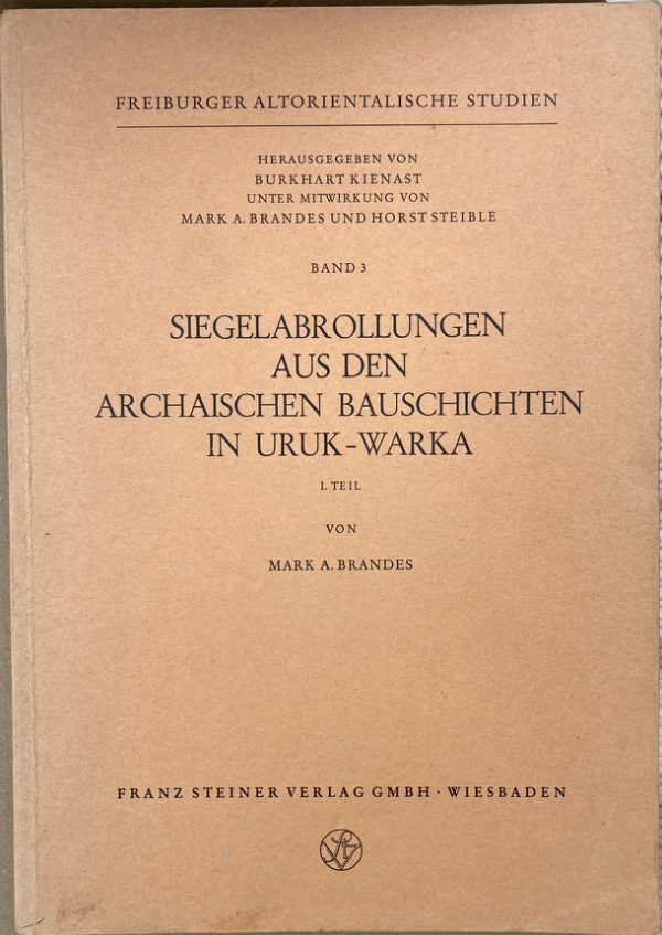 SIEGELABROLLUNGEN AUS DEN ARCHAISCHEN BAUSCHICHTEN IN URUK-WARKA  - I TEIL