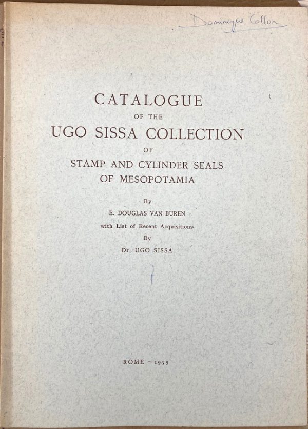 CATALOGUE OF THE UGO SISSA COLLECTION OF STAMP AND CYLINDER SEALS OF MESOPOTAMIA