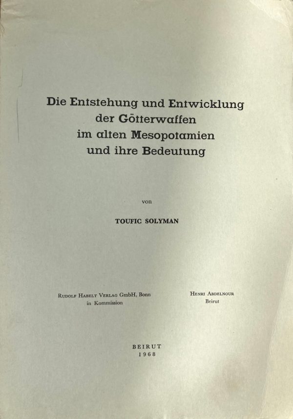 Die Entstehung und Entwicklung der Götterwaffen im alten Mesopotamien und ihre Bedeutung