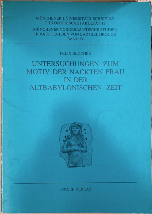 Untersuchungen zum Motiv der nackten Frau in der altbabylonischen Zeit