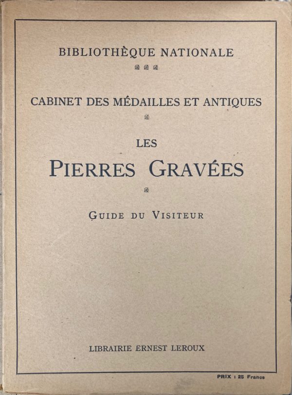 Bibliothèque nationale : Département des médailles et antiques : Les pierres gravées : guide du visiteur