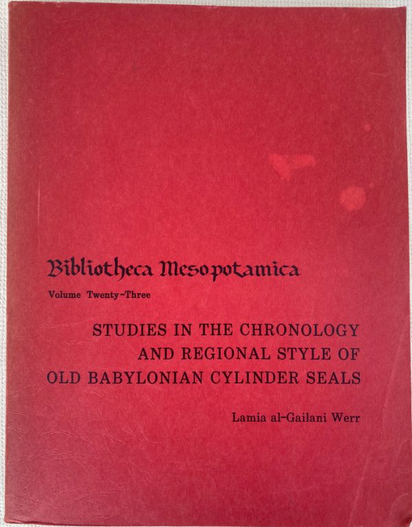 Studies in the chronology and regional styles of Old Babylonian cylinder seals