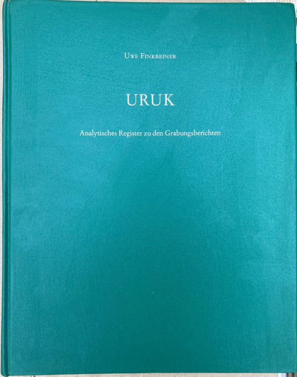 URUK : Analytisches Register zu den Grabungsberichten Kampagnen 1912/13 bis 1976/77