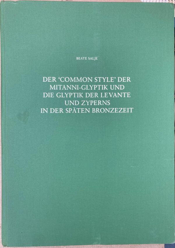 Der 'Common Style' der Mitanni-Glyptik und die Glyptik der Levante und Zyperns in der späten Bronzezeit