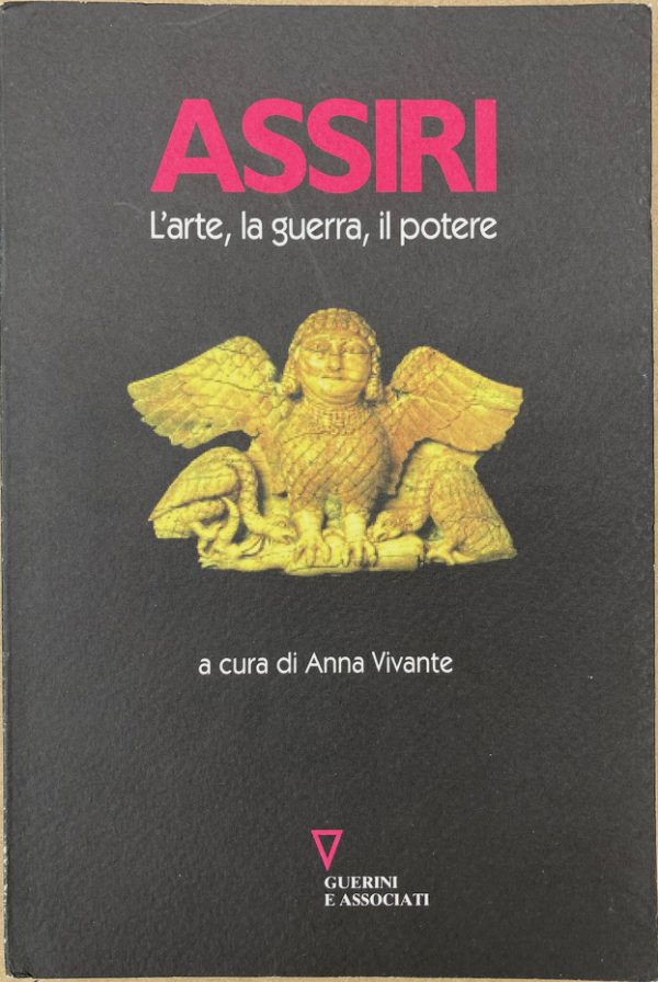 Assiri : L’ Arte, La Guerra, il Potere