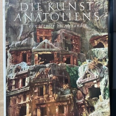 Die Kunst Anatoliens von Homer bis Alexander