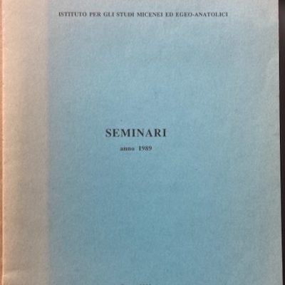 Studi micenei ed egeo-anatolici : Seminari 1989
