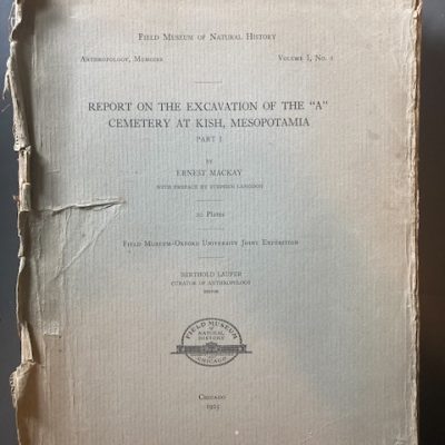Report on the Excavation of the "A" Cemetry at Kish, Mesopotamia Part 1